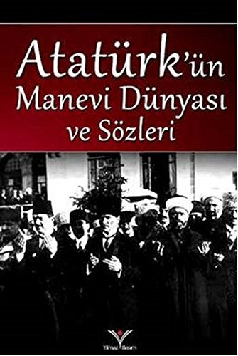 Ataturk'un Manevi Dunyasi ve Sozleri Books