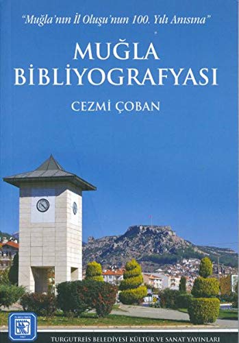 Mugla'nin Il Olusu'nun 100. Yili Anisina - Mugla Bibliyografyasi Books