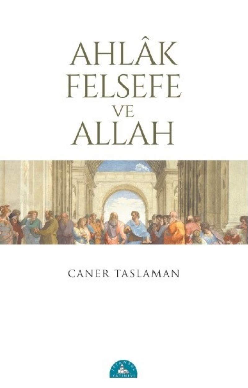 Ahlak Felsefe ve Allah book