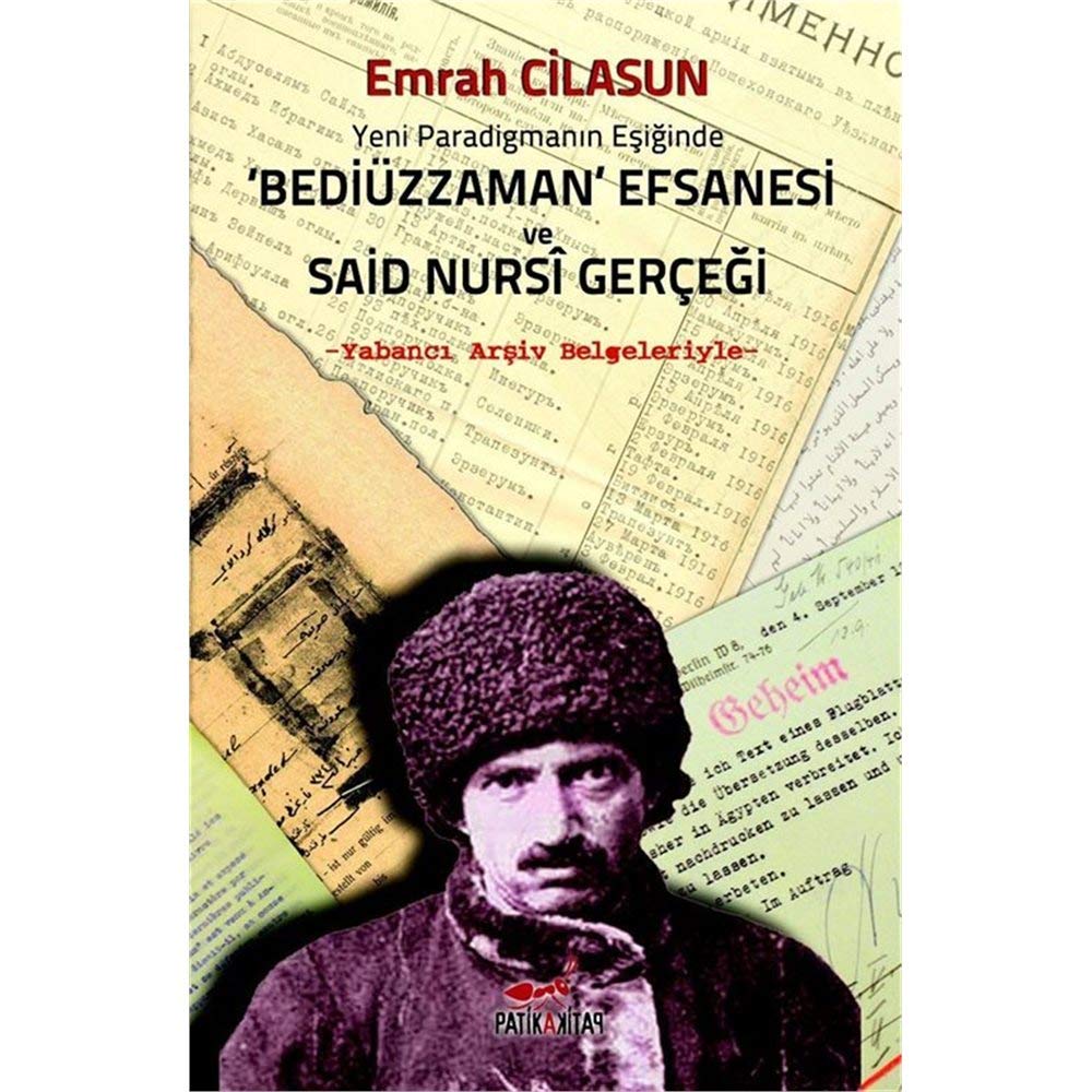 Yeni Paradigmanın Eşiğinde Bediüzzaman Efsanesi ve Said Nursi Gerçeği Politics & History