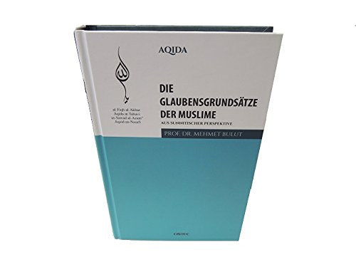 Aqida Die Glaubensgrundsätze Der Muslime Aus Sunnitischer Perspektive Fiqh al Akbar Books