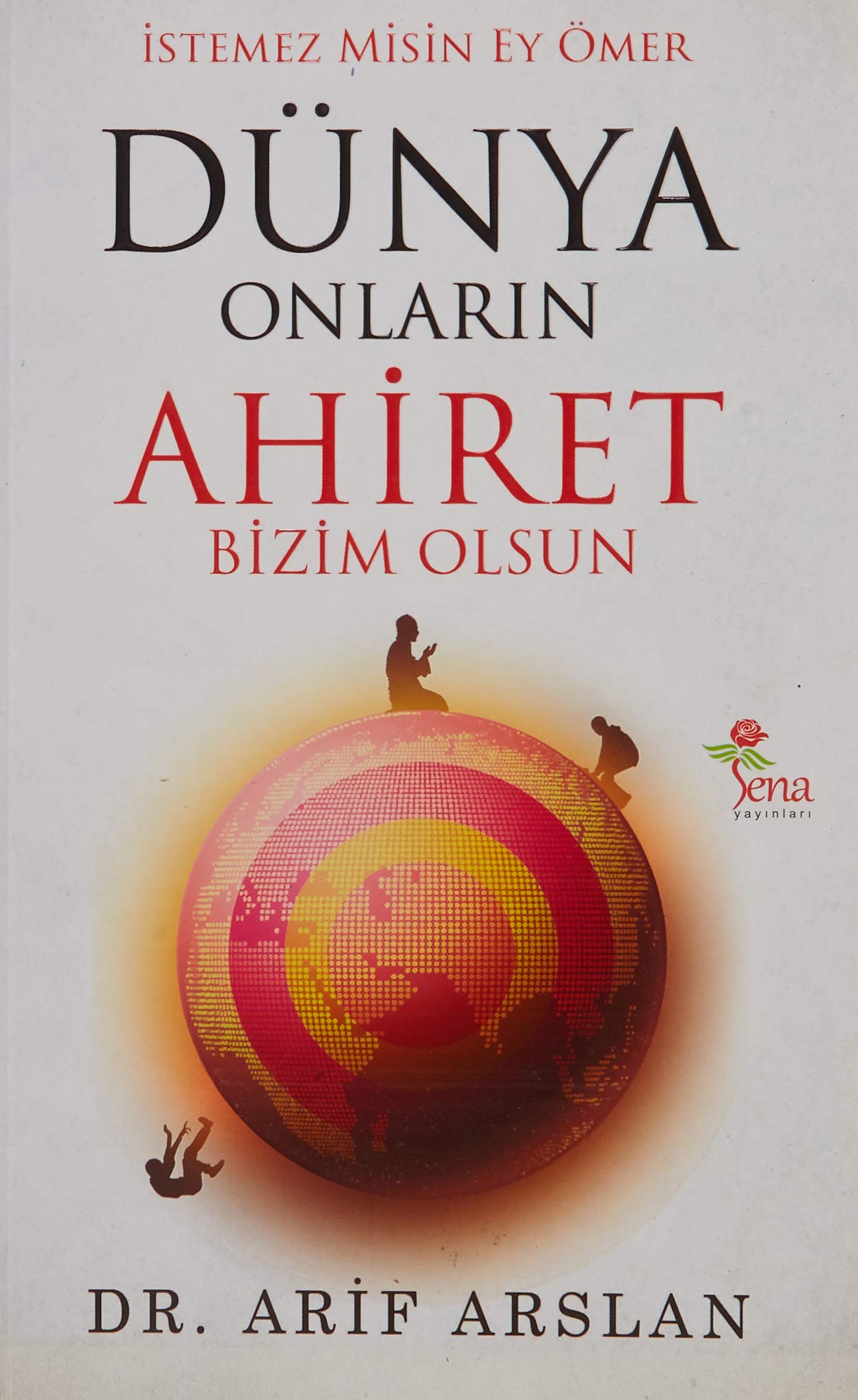 Istemez Misin Ey Ömer Dünya Onlarin Ahiret Bizim Olsun Social Sciences