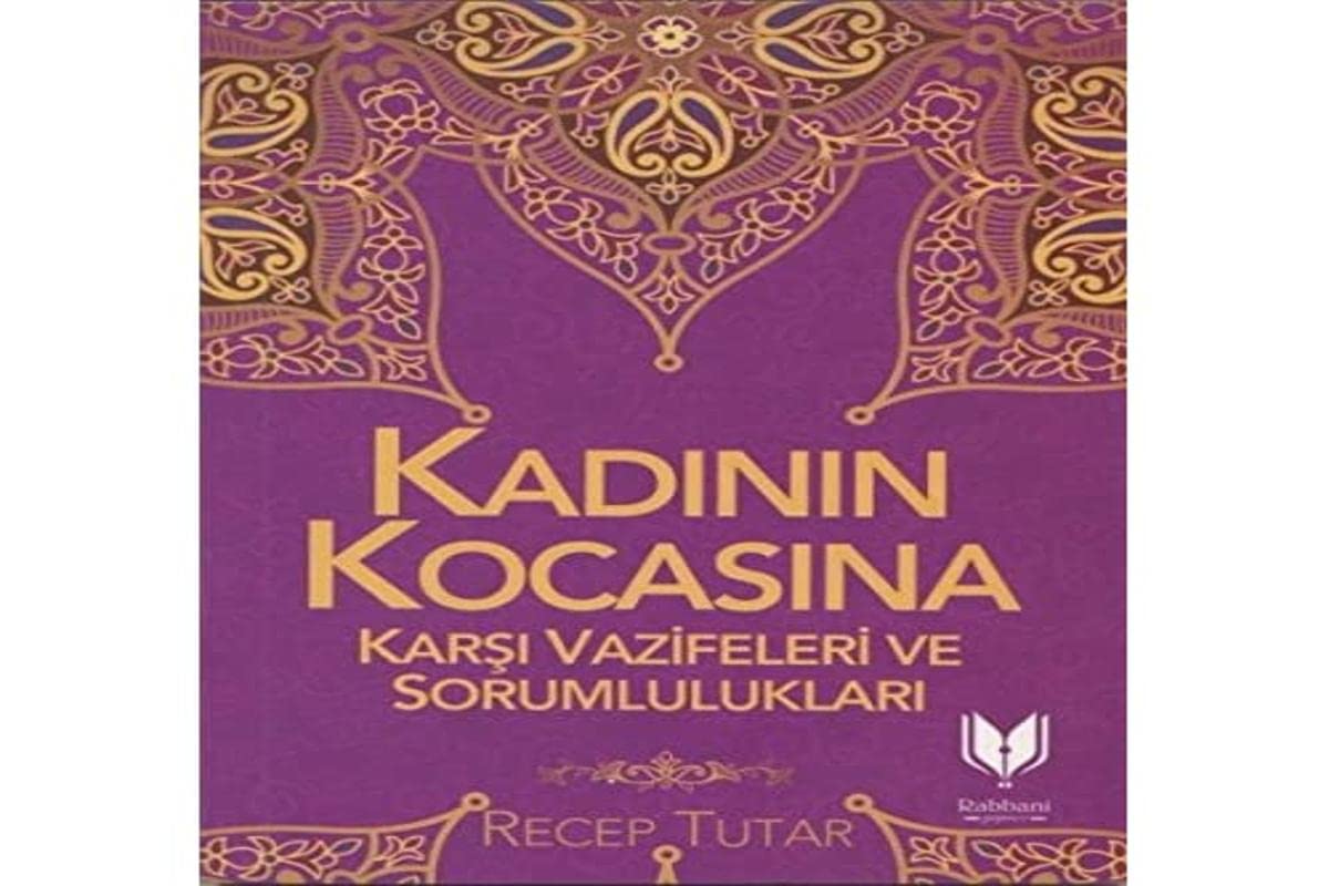 Kadinin Kocasina Karsi Vazifeleri ve Sorumluluklari Social Sciences