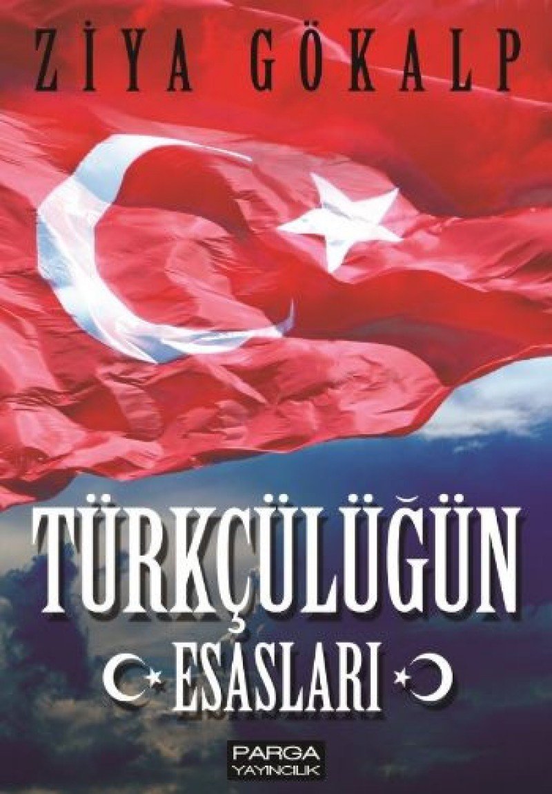 Türkçülüğün Esasları Politics & History