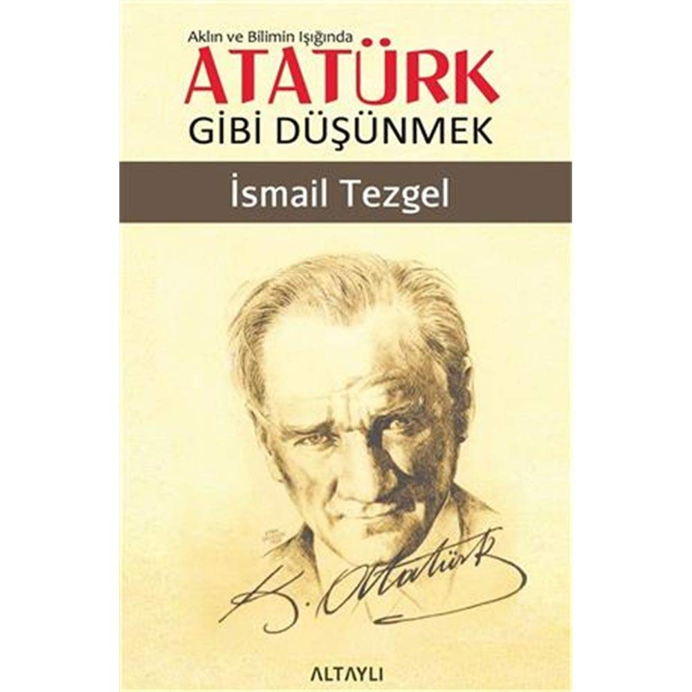 Aklin ve Bilimin Isiginda Atatürk Gibi Düsünmek book