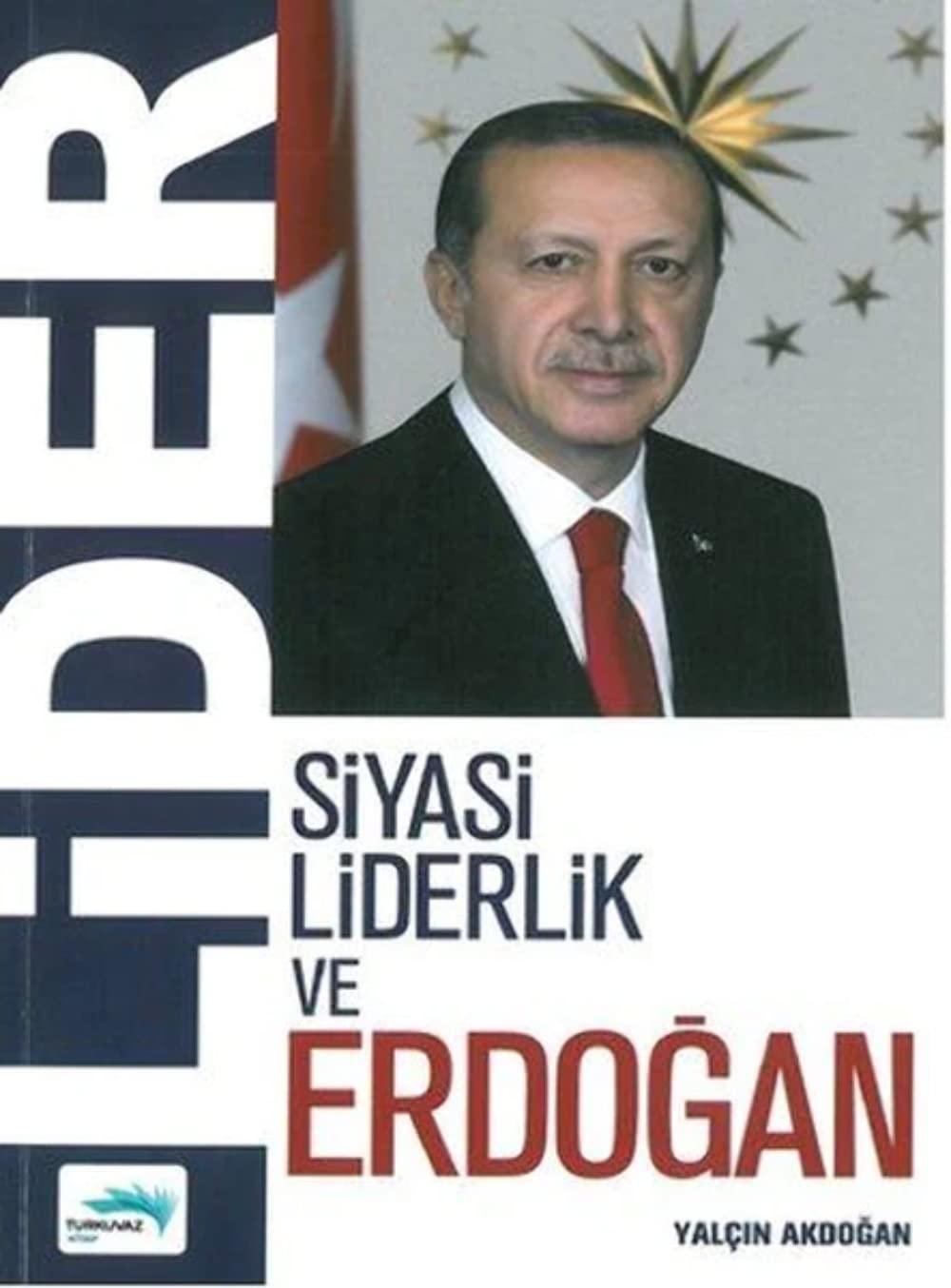 Lider - Siyasi Liderlik ve Erdogan Politics & History