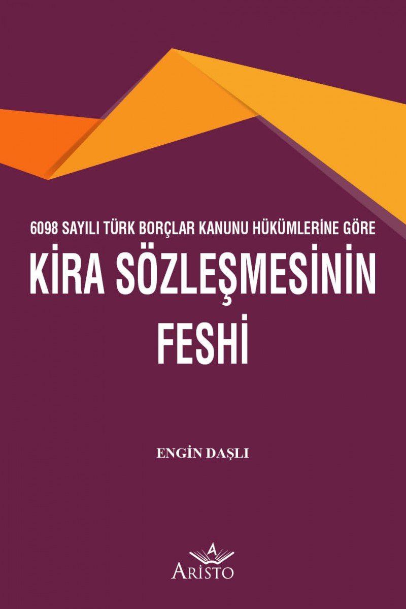 Kira Sözleşmesinin Feshi: 6098 Sayılı Türk Borçlar Kanunu Hükümlerine Göre Law