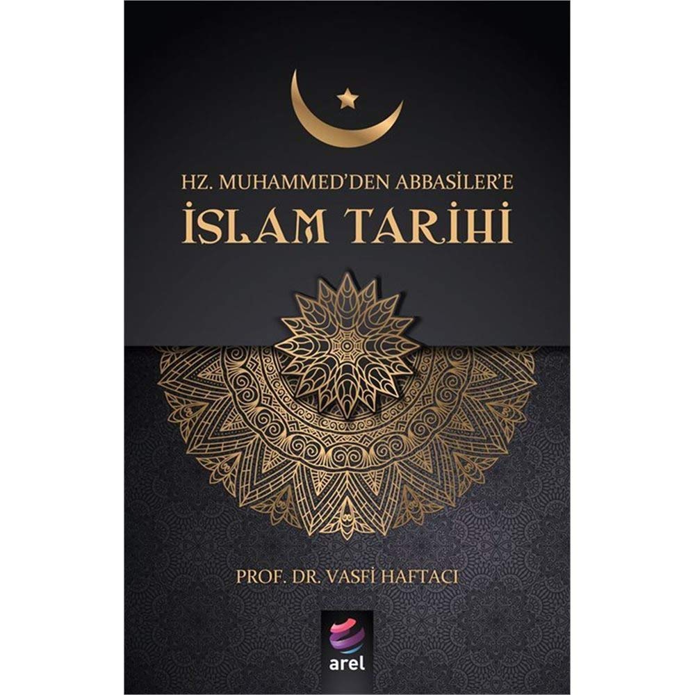 Hz. Muhammed'den Abbasiler'e İslam Tarihi Religion & Esotericism