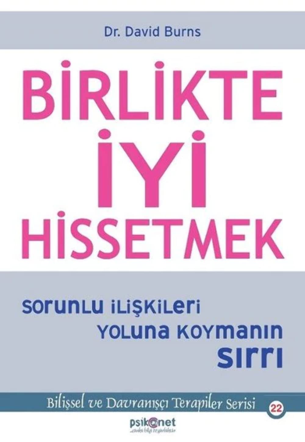Birlikte İyi Hissetmek: Sorunlu İlişkileri Yoluna Koymanın Sırrı Psychology