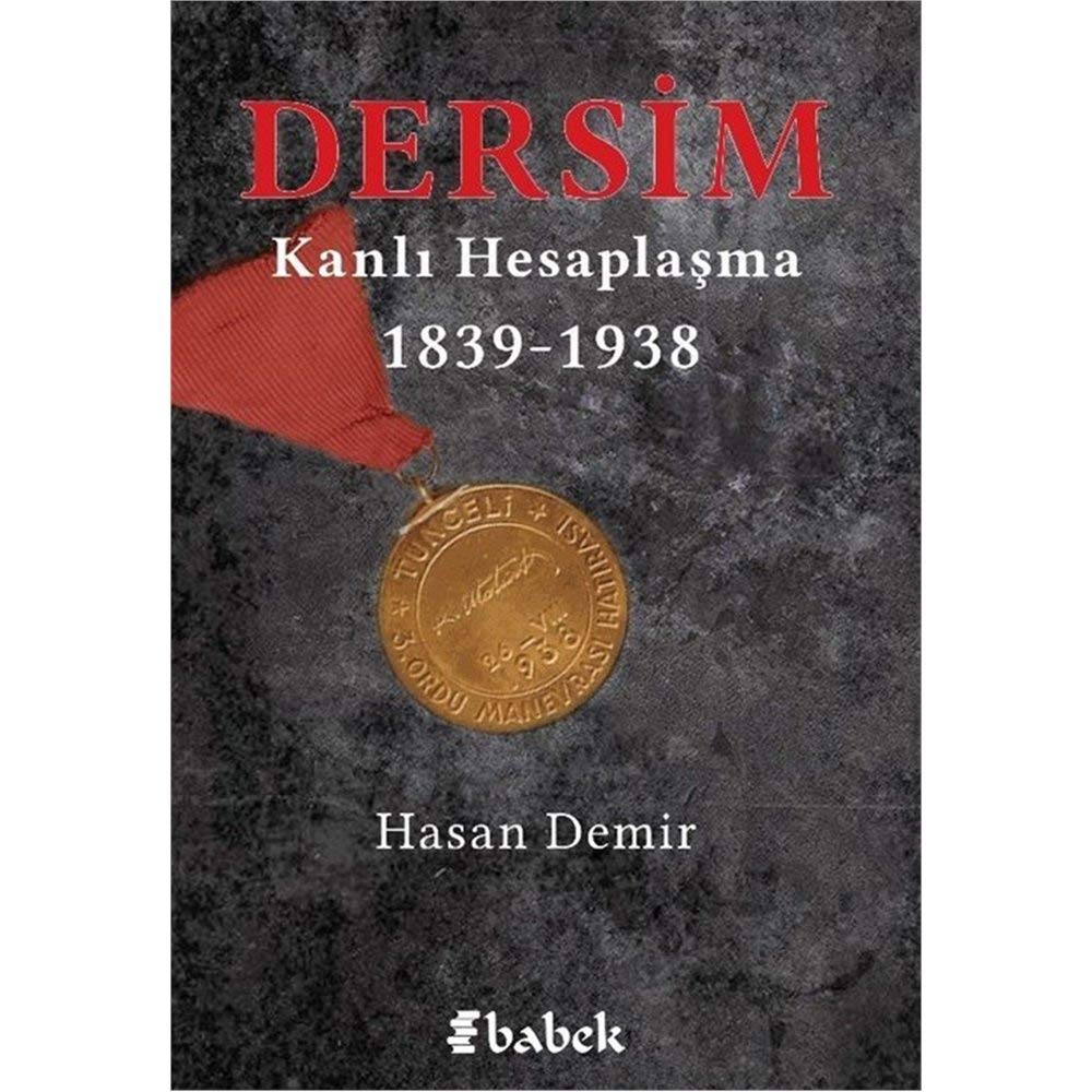 Dersim - Kanli Hesaplasma 1839 - 1938: Kanlı Hesaplaşma 1839-1938 Study Guides