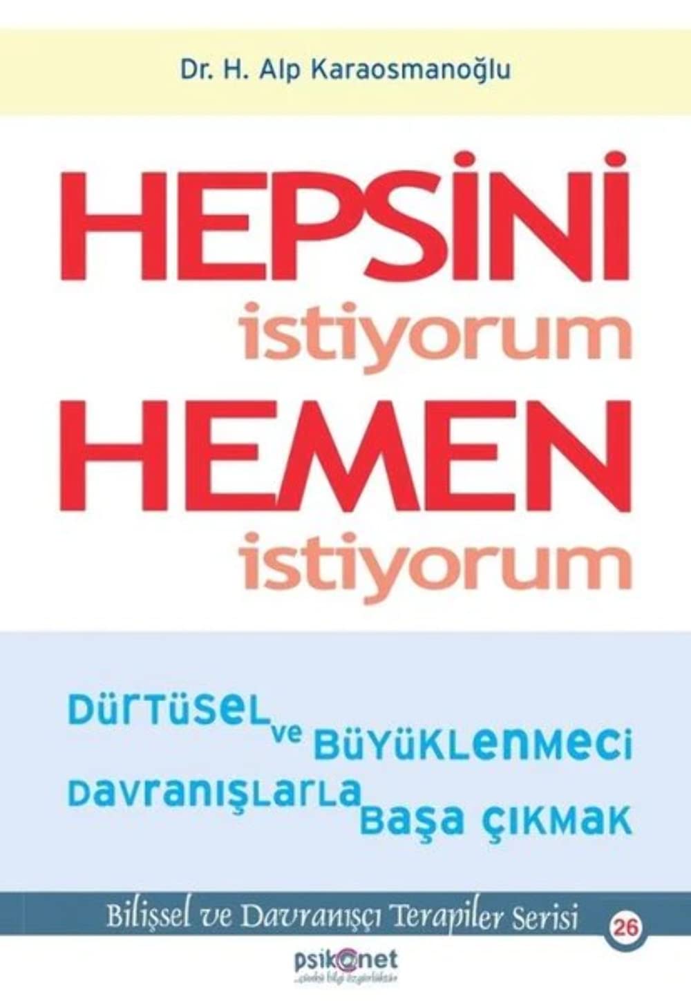 Hepsini Istiyorum Hemen Istiyorum Psychology