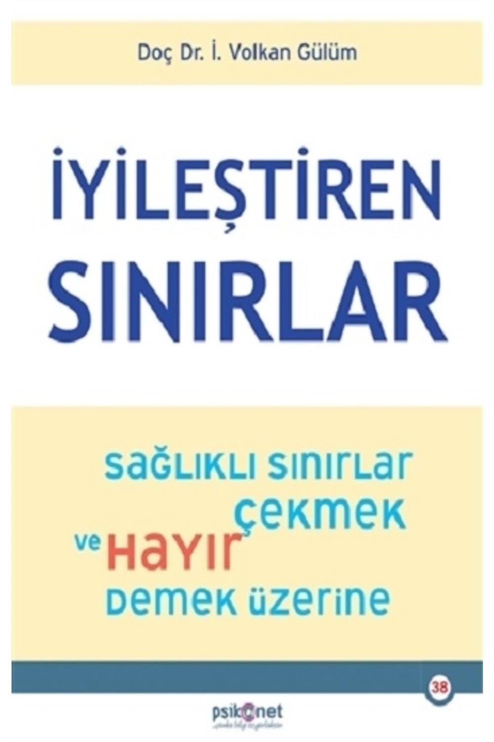 Iyilestiren Sinirlar - Saglikli Sinirlar Cekmek ve Hayir Demek Üzerine Lifestyle