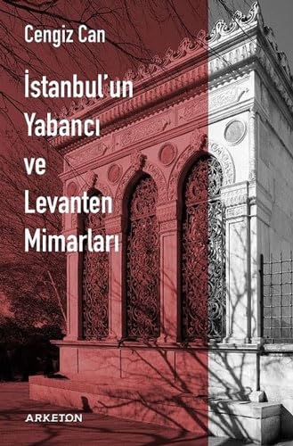 İstanbul'un Yabancı ve Levanten Mimarları Architecture
