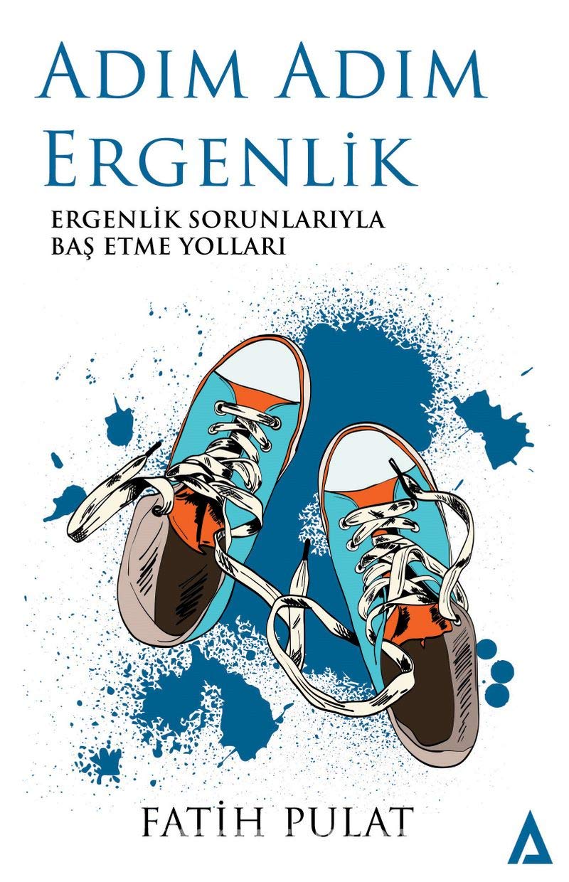 Adım Adım Ergenlik: Ergenlik Sorunlarıyla Baş Etme Yolları Psychology
