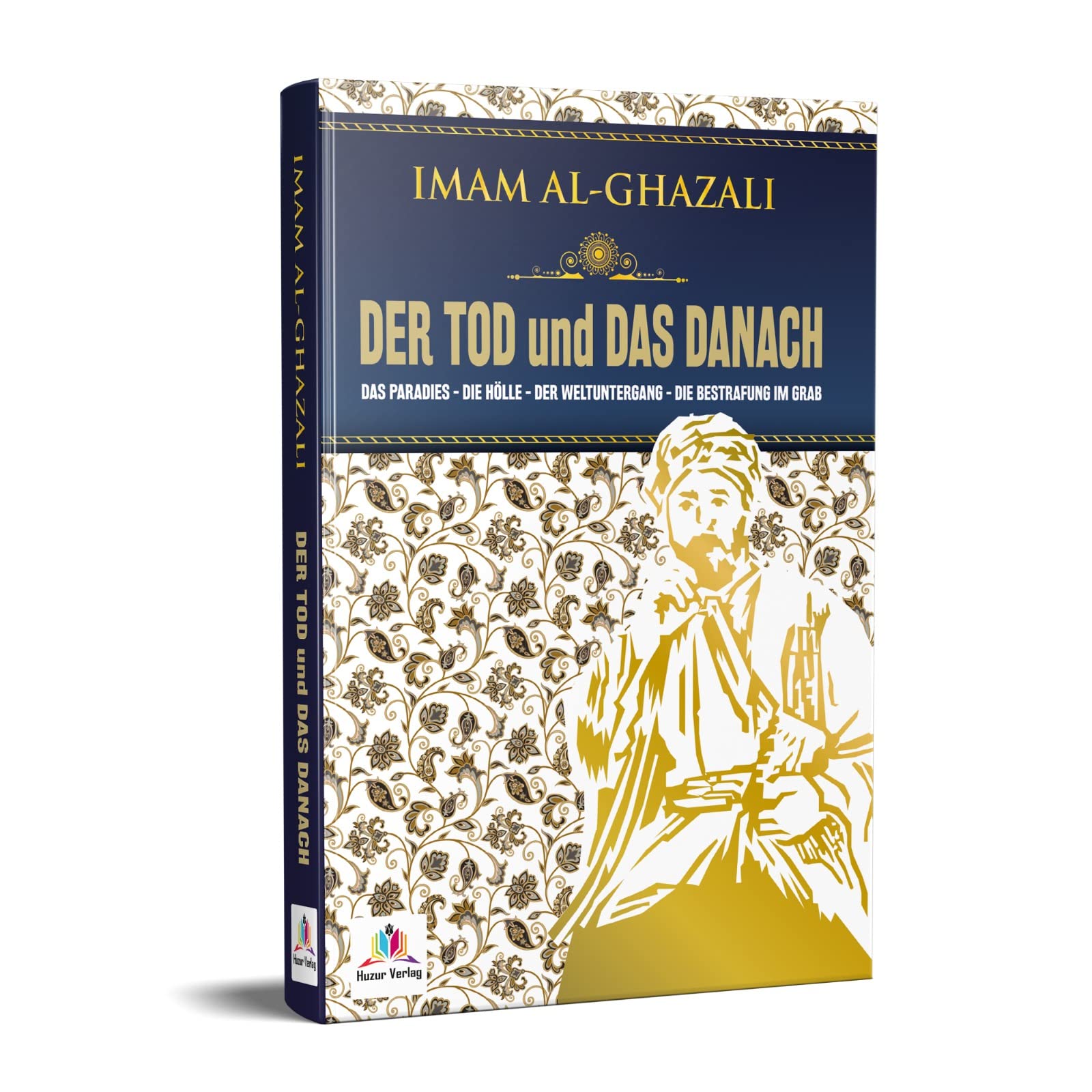 Der Tod und das Danach - Imam Ghazali - Das Paradies - Die Hölle - Der Weltuntergang - Die Bestrafung im Grab Religion & Esotericism