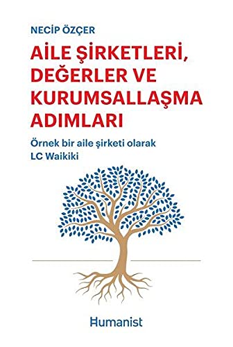 Aile Şirketleri, Değerler ve Kurumsallaşma Adımları: Örnek Bir Aile Şirketi Olarak LC Waikiki book