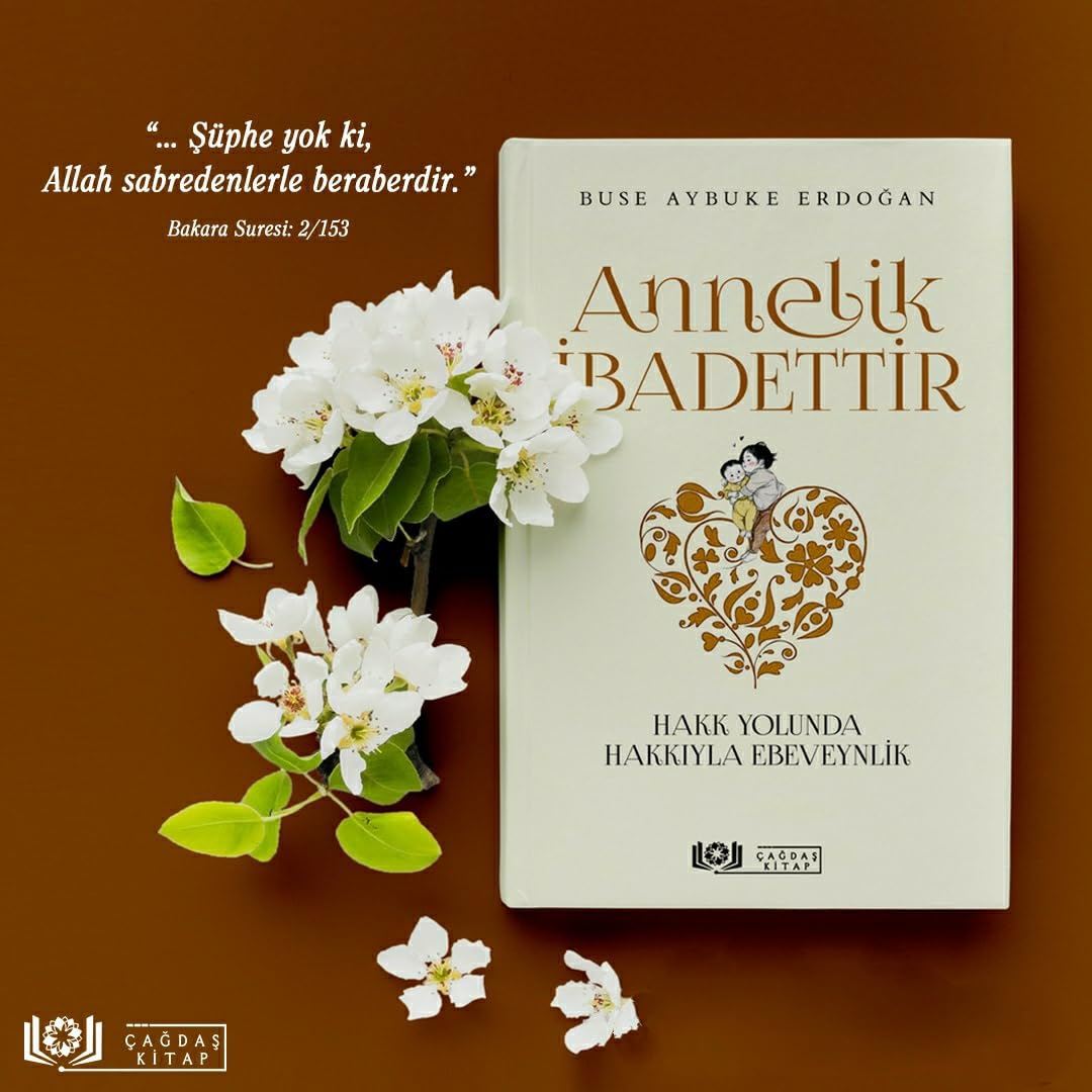 Annelik Ibadettir: Hakk Yolunda Hakkiyla Ebeveynlik Books