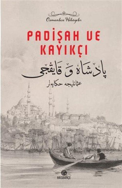 Padişah ve Kayıkçı - Osmanlıca Hikayeler Books