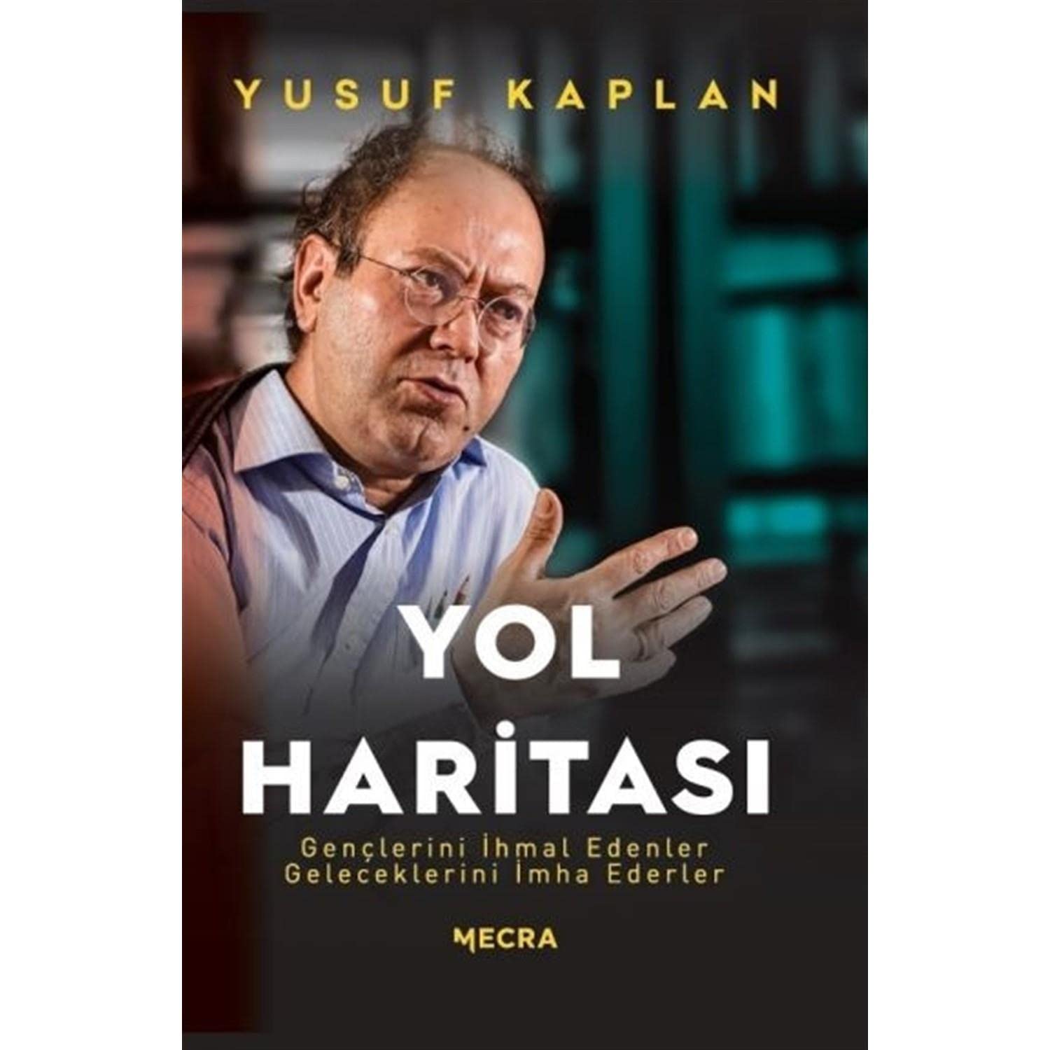 Yol Haritası: Gençlerini İhmal Edenler Geleceklerini İmha Ederler Religion & Esotericism