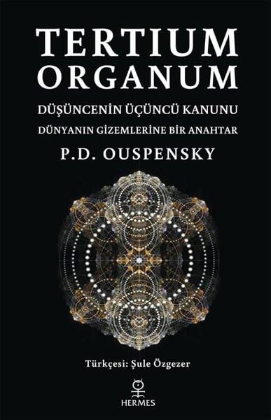 Tertium Organum;Düşüncenin Üçüncü Kanunu - Dünyanın Gizemlerine Bir Anahtar Books
