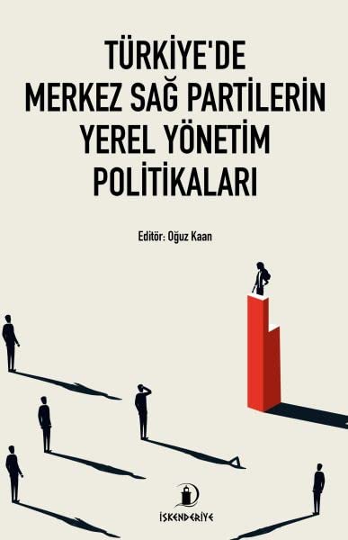 Türkiye'de Merkez Sağ Partilerin Yerel Yönetim Politikaları Books
