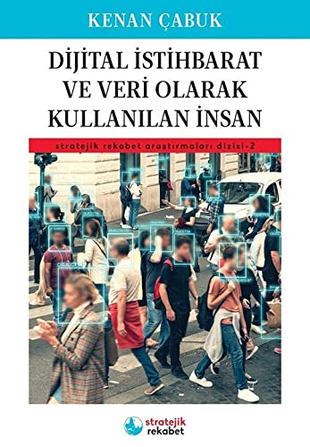 Dijital İstihbarat ve Veri Olarak Kullanılan İnsan - Stratejik Rekabet Araştırmaları 2 Books