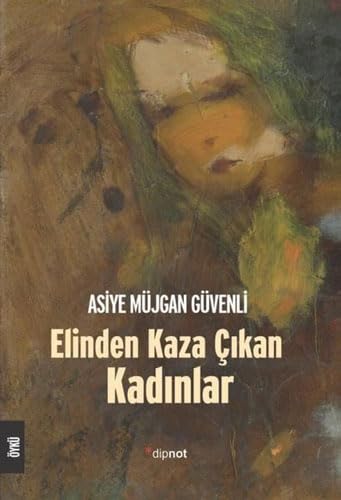 Elinden Kaza Cikan Kadinlar Historical Fiction