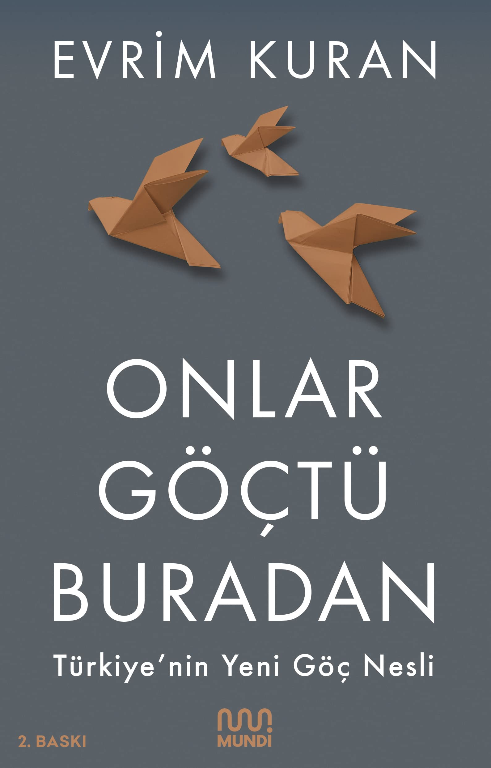 Onlar Göçtü Buradan: Türkiye'nin Yeni Göç Nesli Politics & History
