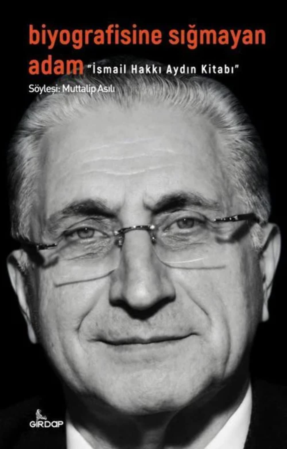 Biyografisine Sığmayan Adam - İsmail Hakkı Aydın Kitabı Contemporary literature
