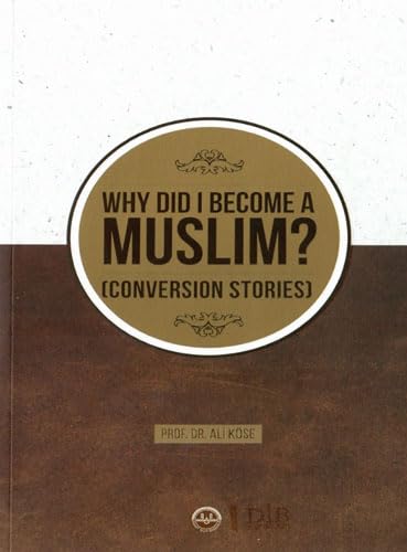 Why Did I Become A Muslim Conversion Stories ;(Neden Müslüman Oldum İhtida Öyküleri İngilizce) Contemporary literature