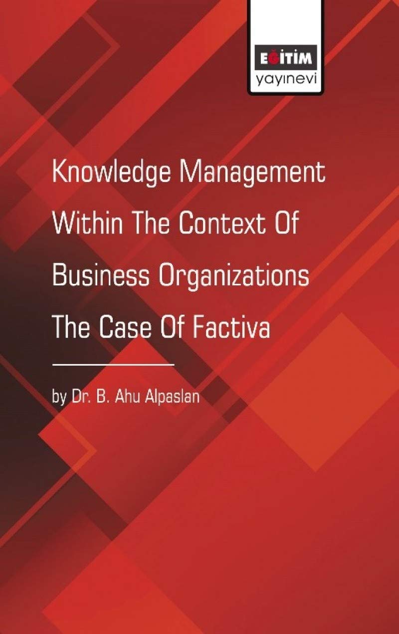 Knowledge Management Within The Context Of Business Organizations The Case Of Factiva Books