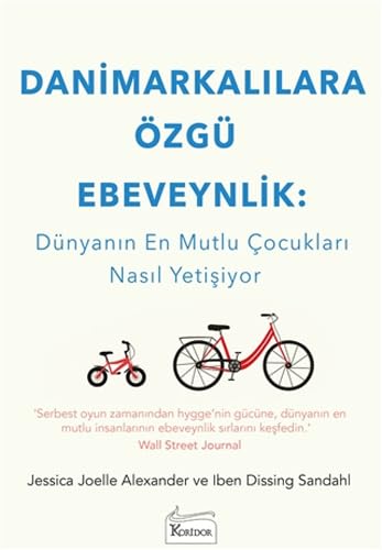 Danimarkalilara Özgü Ebeveynlik - Dünyanin En Mutlu Cocuklari Nasil Yetisiyor book