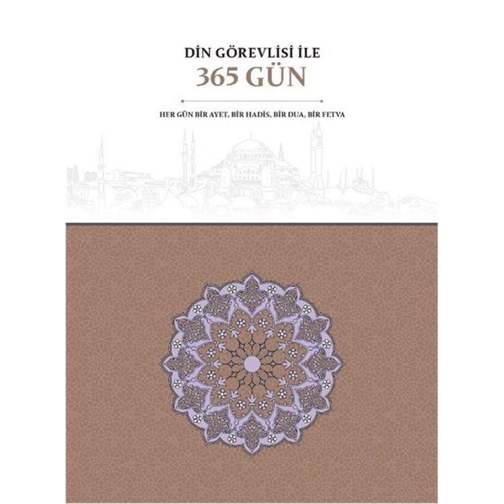 Din Görevlisi İle 365 Gün: Her Güne Bir Ayet, Bir Hadis, Bir Dua, Bir Fetva book