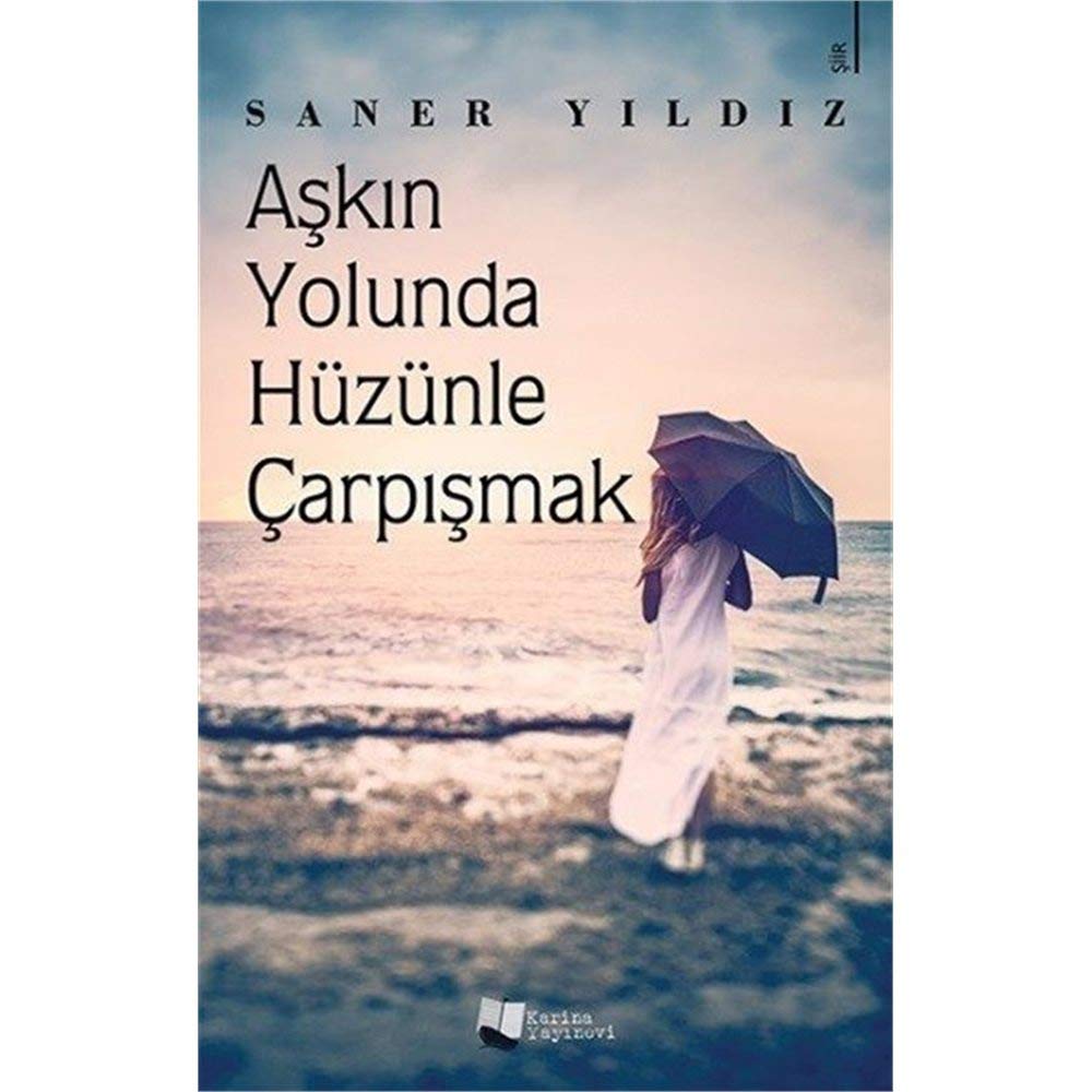 Aşkın Yolunda Hüzünle Çarpışmak Books