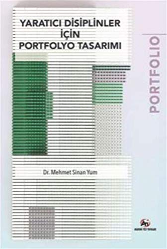 Yarat?c? Disiplinler ?çin Portfolya Tasar?m? Mehmet Sinan Yum Books
