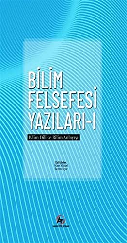 Bilim felsefesi Yazıları 1 - Bilim Dili ve Bilim Anlayışı Books