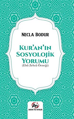 Kur’an’ın Sosyolojik Yorumu;( Ebû Zehrâ Örneği ) Books