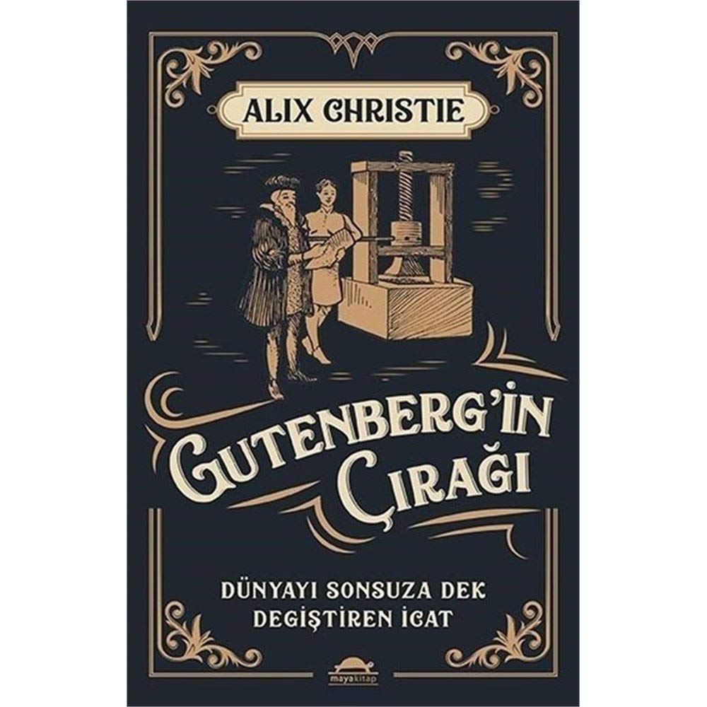 Gutenbergin Ciragi: Dünyayi Sonsuza Dek Degistiren Icat: Dünyayı Sonsuza Dek Değiştiren İcat Historical Fiction