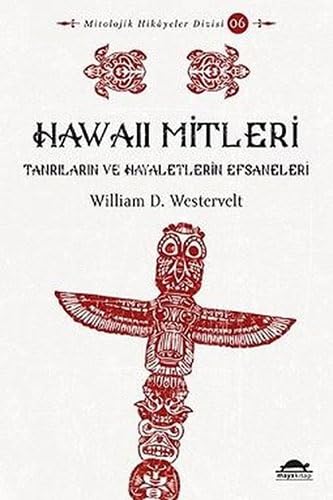 Hawaii Mitleri: Tanrıların ve Hayaletlerin Efsaneleri Religion & Esotericism
