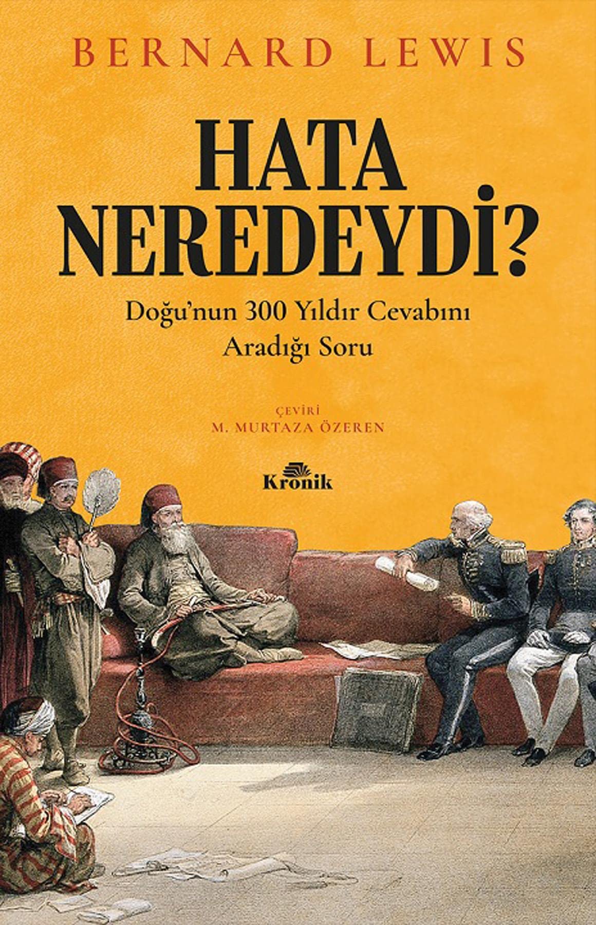 Hata Neredeydi?: Doğu’nun 300 Yıldır Cevabını Aradığı Soru Politics & History