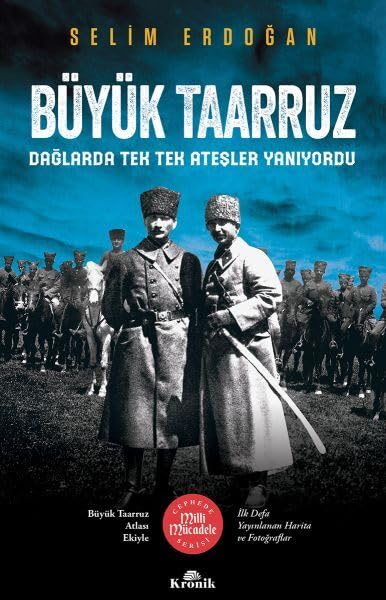 Büyük Taarruz: Dağlarda Tek Tek Ateşler Yanıyordu Politics & History
