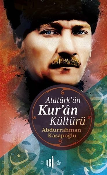 Atatürk’ün Kur'an Kültürü Politics & History