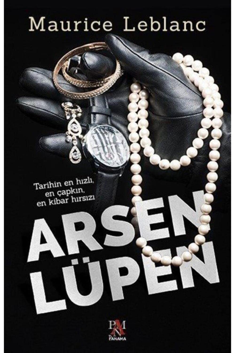 Arsen Lüpen: Tarihin En Hızlı, En Çapkın, En Kibar Hırsızı book