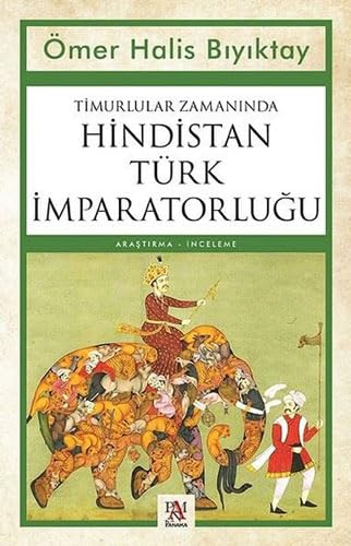 Timurlular Zamanında Hindistan Türk İmparatorluğu Politics & History