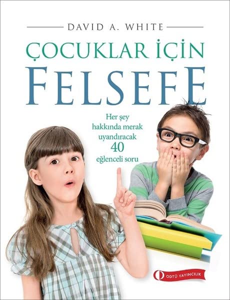Çocuklar İçin Felsefe Her Şey Hakkında Merak Uyandıracak 40 Eğlenceli Soru Books