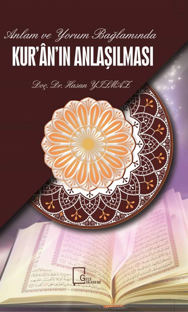Anlam ve Yorum Baglaminda Kuranin Anlasilmasi Social Sciences