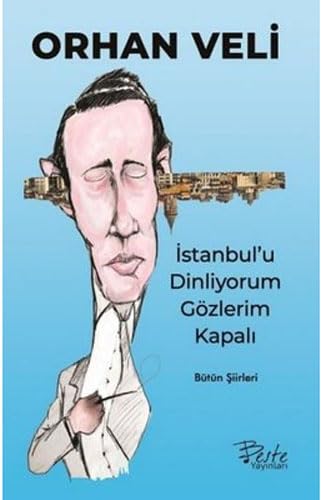 İstanbul'u Dinliyorum Gözlerim Kapalı: Bütün Şiirleri Poetry