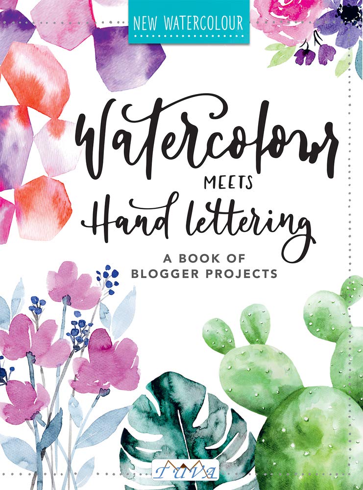 Watercolour Meets Hand Lettering: A Book of Blogger Projects Film, Art & Culture