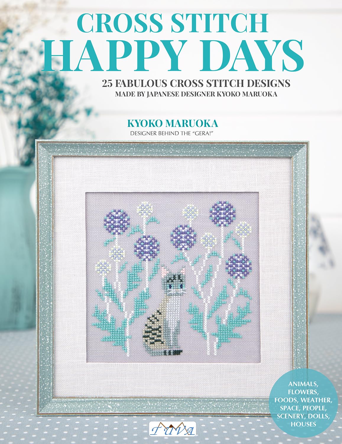 Cross Stitch Happy Days: 25 Beautiful Cross-Stitch Projects Hobbies & Crafts
