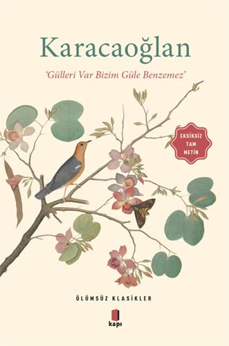 Karacaoğlan: 'Gülleri Var Bizim Güle Benzemez' Poetry